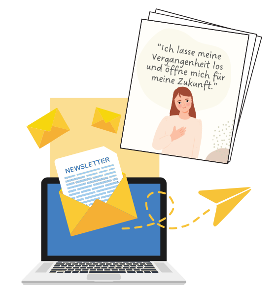 Auf der Illustration ist ein Laptop zu sehen, von dem aus ein Newsletter versendet wird. Inhalt des Newsletters sind die Affirmationen mit dem Titel "Ich lasse meine Vergangenheit los und öffne mich für meine Zukunft."